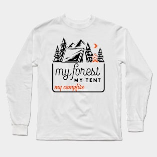 MY FOREST MY TENT MY CAMPFIRE Long Sleeve T-Shirt